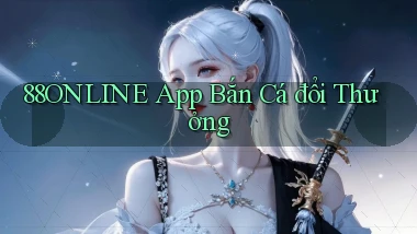 88online app bắn cá đổi thưởng