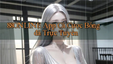 88online app cá cược bóng đá trực tuyến