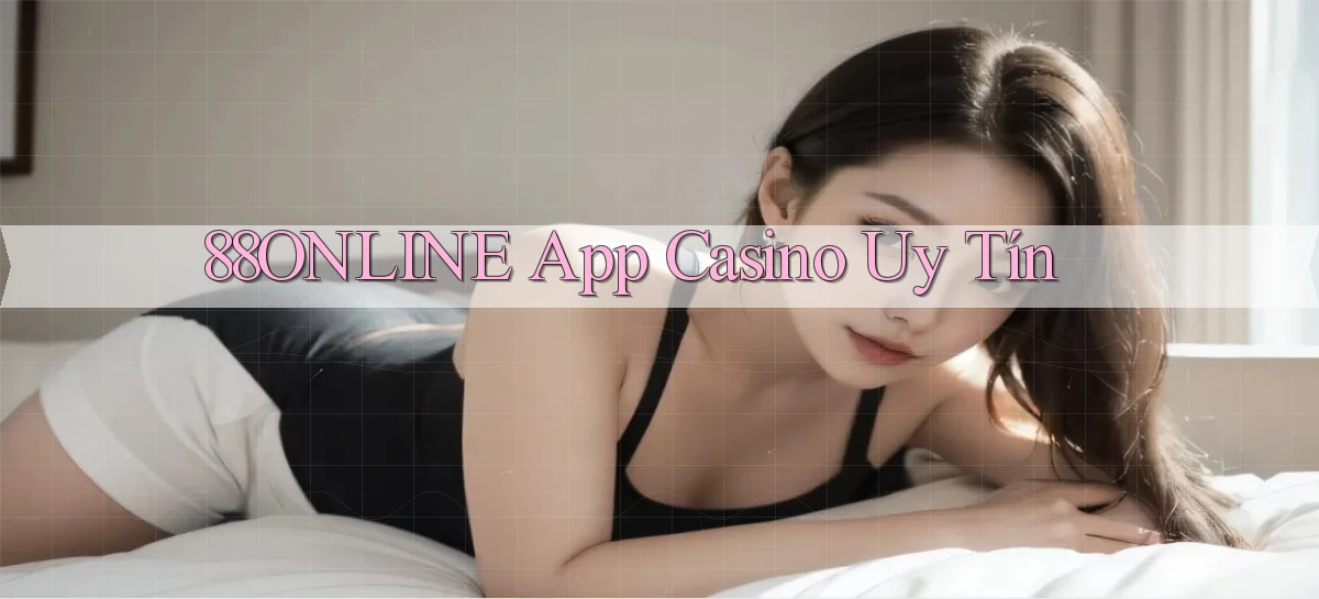 88online app casino uy tín