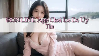 88online app chơi lô đề uy tín