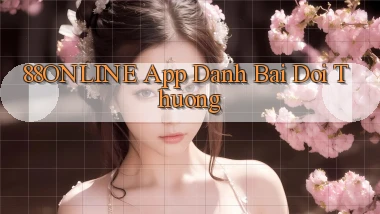 88online app đánh bài đổi thưởng