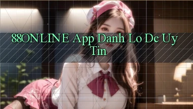 88online app đánh lô de uy tín