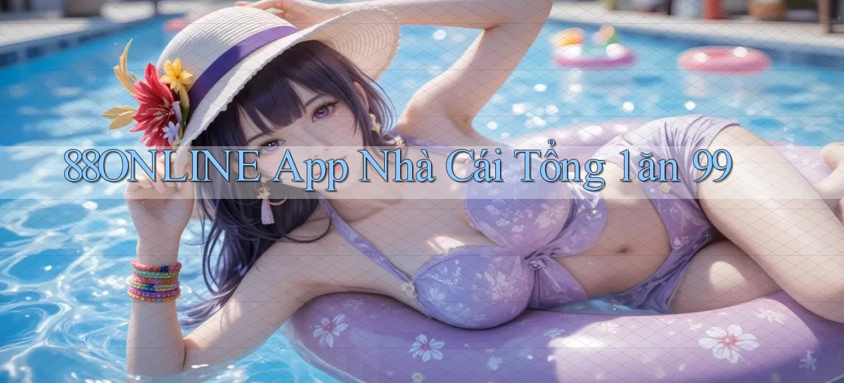 88online app nhà cái tổng 1 ăn 99