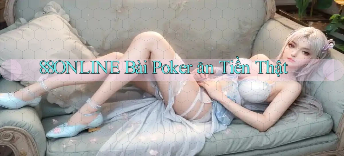 88online bài poker ăn tiền thật