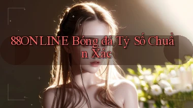 88online  bóng đá tỷ số chuẩn xác