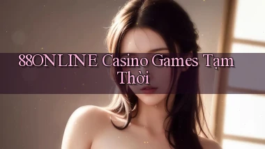 88online  casino games tạm thời