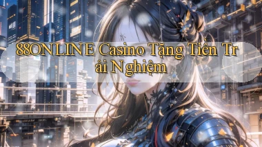 88online casino tặng tiền trải nghiệm