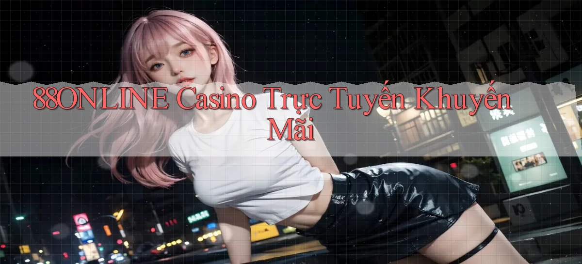 88online casino trực tuyến khuyến mãi