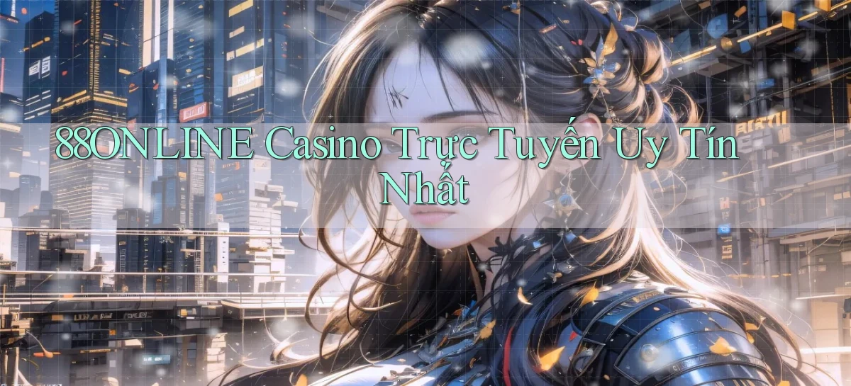 88online casino trực tuyến uy tín nhất