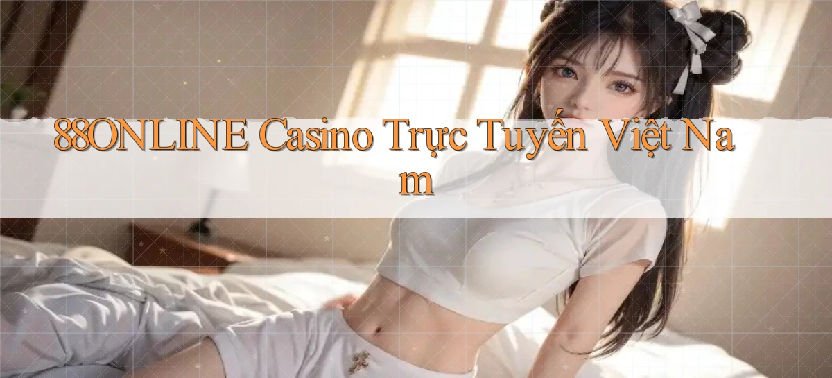 88online casino trực tuyến việt nam