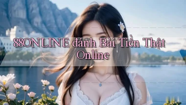 88online  đánh bài tiền thật online