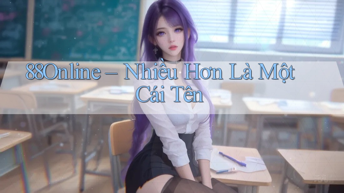 88Online – Nhiều Hơn Là Một Cái Tên