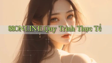 88online  quy trình thực tế