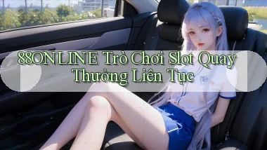 88online  trò chơi slot quay thưởng liên tục