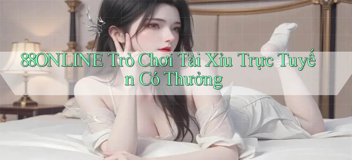 88online  trò chơi tài xỉu trực tuyến có thưởng