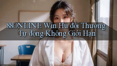 88online  win hũ đổi thưởng tự động không giới hạn