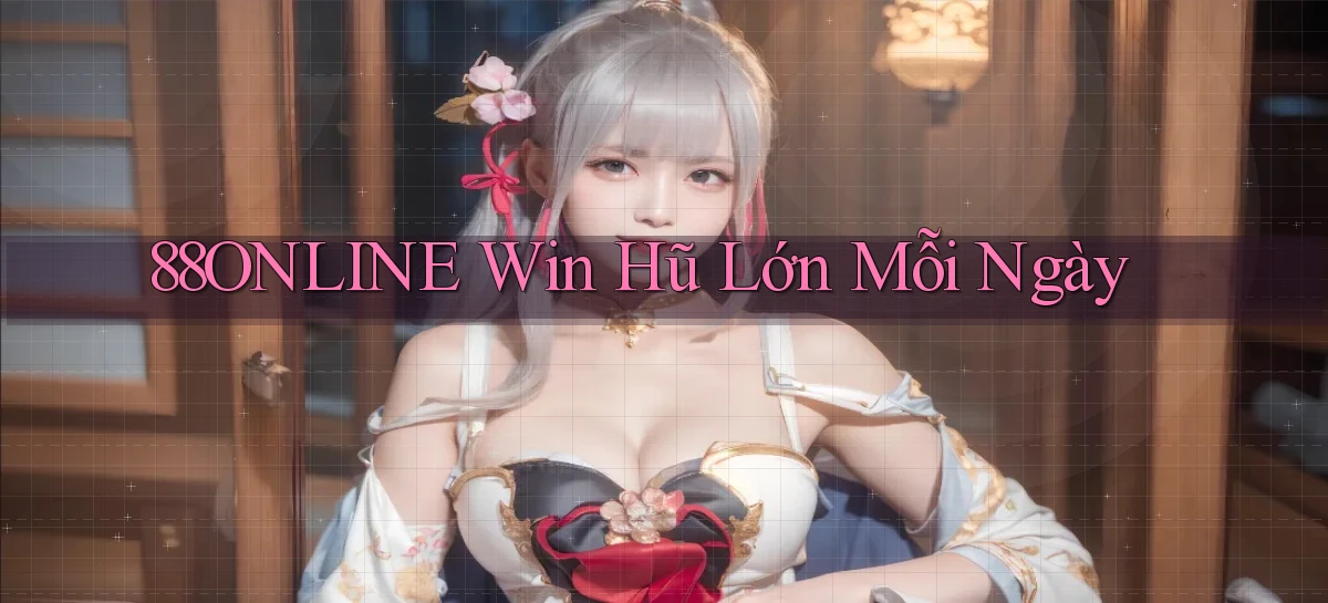 88online  win hũ lớn mỗi ngày