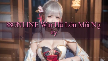 88online  win hũ lớn mỗi ngày