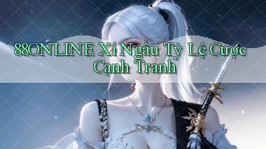 88online  xí ngầu tỷ lệ cược cạnh tranh