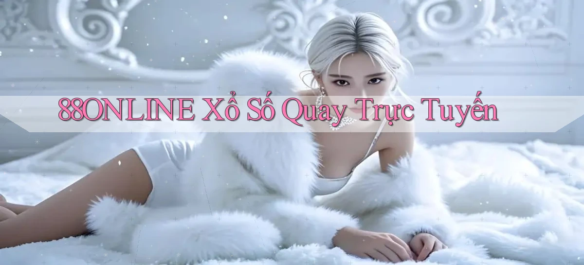 88online Xổ số quay trực tuyến