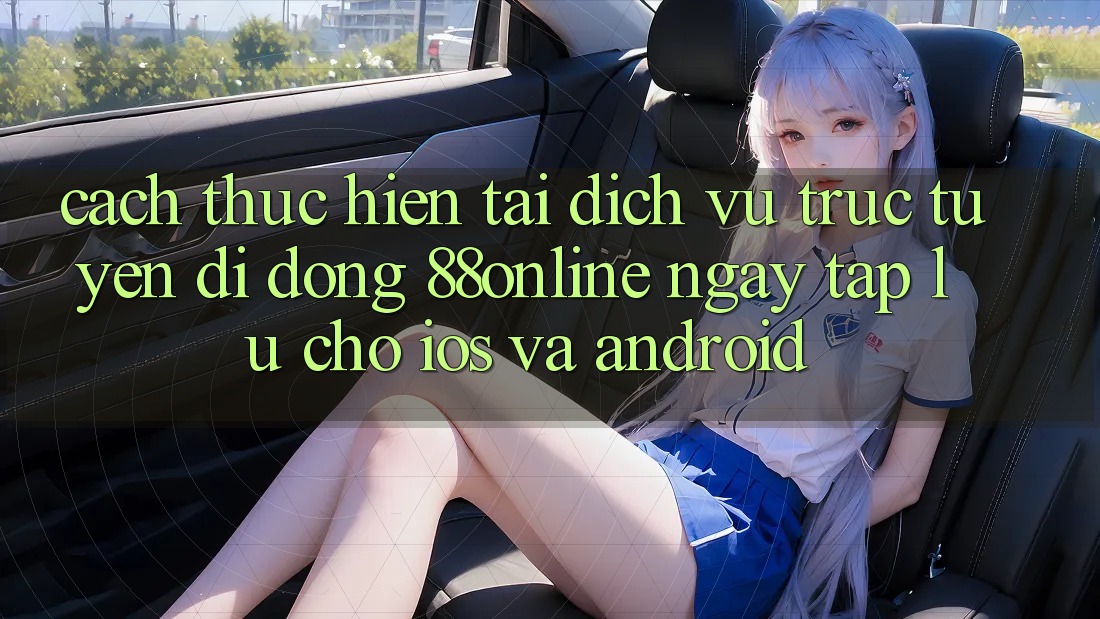 Cách thực hiện Tải Dịch vụ trực tuyến di động 88online Ngay tắp lự Cho iOS và Android Cách thực hiện Tải Dịch vụ trực tuyến di động 88online Ngay tắp lự Cho iOS và Android