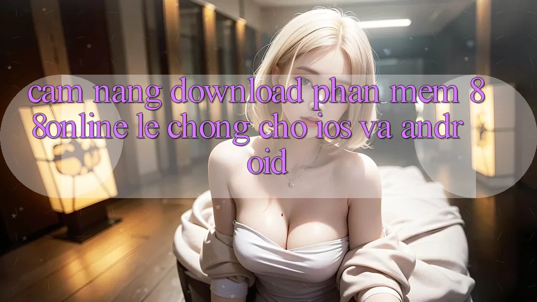 Cẩm nang Download Phần mềm 88online Lẹ Chóng Cho iOS và Android Cẩm nang Download Phần mềm 88online Lẹ Chóng Cho iOS và Android