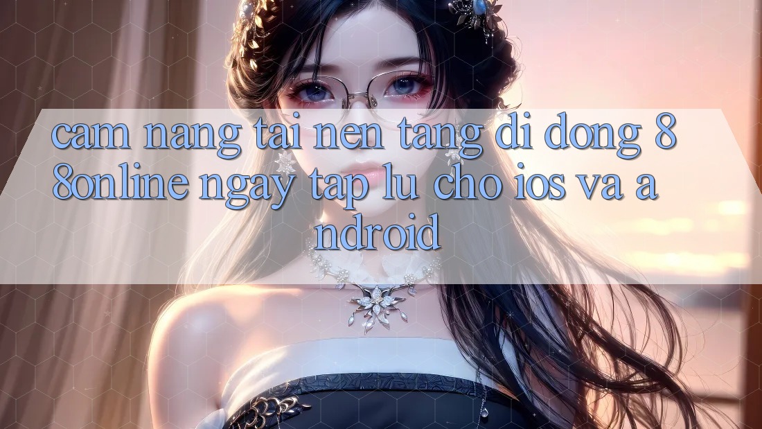 Cẩm nang Tải Nền tảng di động 88online Ngay tắp lự Cho iOS và Android Cẩm nang Tải Nền tảng di động 88online Ngay tắp lự Cho iOS và Android