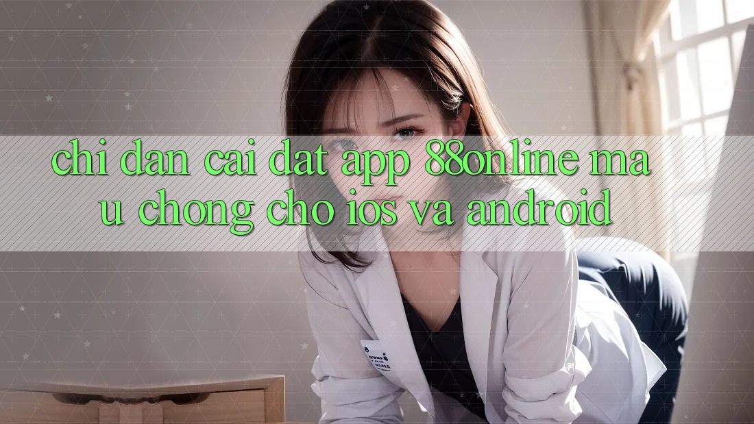 Chỉ dẫn Cài đặt App 88online Mau Chóng Cho iOS và Android Chỉ dẫn Cài đặt App 88online Mau Chóng Cho iOS và Android