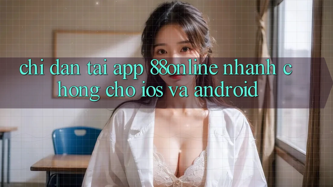 Chỉ dẫn Tải App 88online Nhanh Chóng Cho iOS và Android Chỉ dẫn Tải App 88online Nhanh Chóng Cho iOS và Android