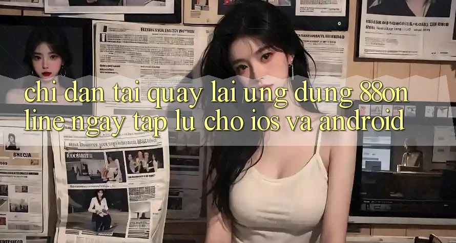 Chỉ dẫn Tải quay lại Ứng dụng 88online Ngay tắp lự Cho iOS và Android