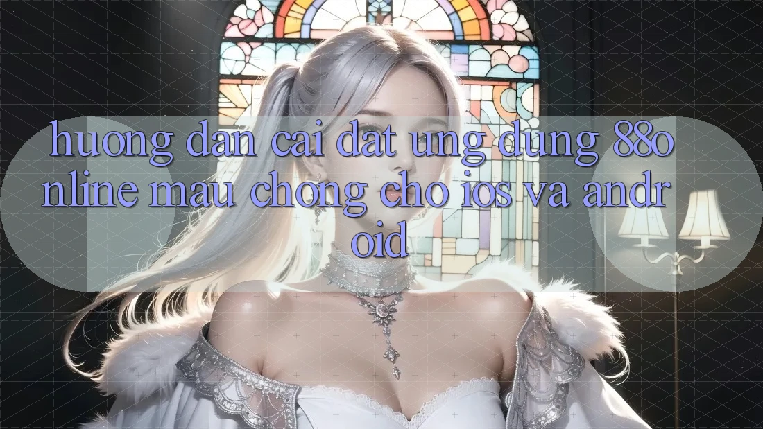 Hướng Dẫn Cài đặt Ứng dụng 88online Mau Chóng Cho iOS và Android Hướng Dẫn Cài đặt Ứng dụng 88online Mau Chóng Cho iOS và Android