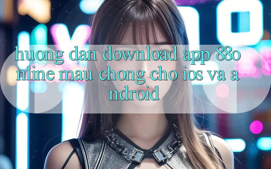 Hướng Dẫn Download App 88online Mau Chóng Cho iOS và Android Hướng Dẫn Download App 88online Mau Chóng Cho iOS và Android