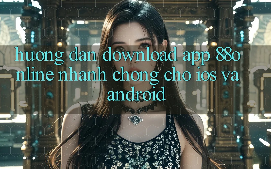 Hướng Dẫn Download App 88online Nhanh Chóng Cho iOS và Android Hướng Dẫn Download App 88online Nhanh Chóng Cho iOS và Android
