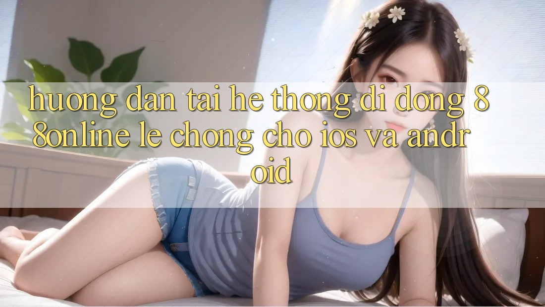 Hướng Dẫn Tải Hệ thống di động 88online Lẹ Chóng Cho iOS và Android Hướng Dẫn Tải Hệ thống di động 88online Lẹ Chóng Cho iOS và Android