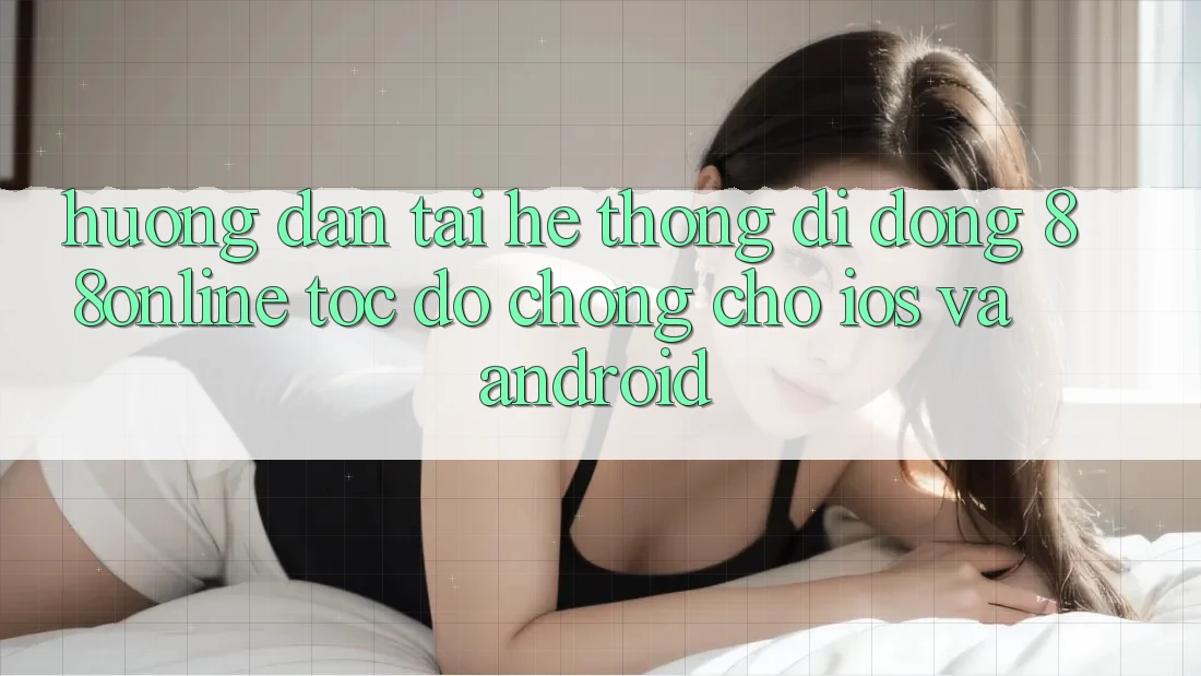 Hướng Dẫn Tải Hệ thống di động 88online Tốc độ Chóng Cho iOS và Android