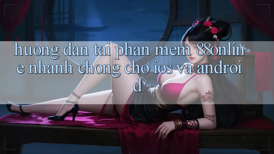 Hướng Dẫn Tải Phần mềm 88online Nhanh chóng Cho iOS và Android