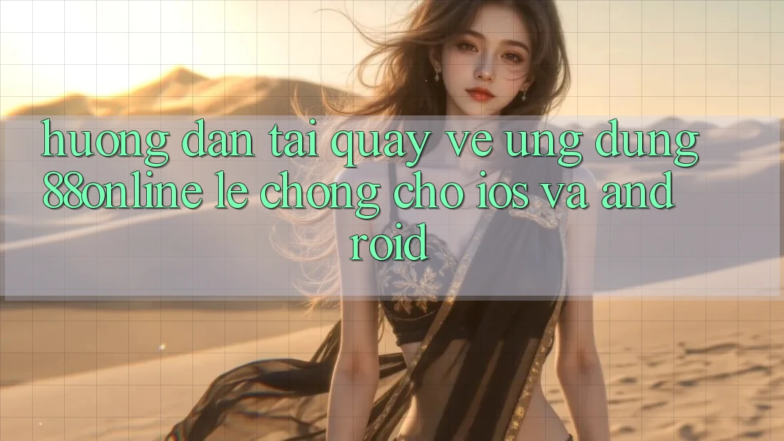 Hướng Dẫn Tải quay về Ứng dụng 88online Lẹ Chóng Cho iOS và Android Hướng Dẫn Tải quay về Ứng dụng 88online Lẹ Chóng Cho iOS và Android