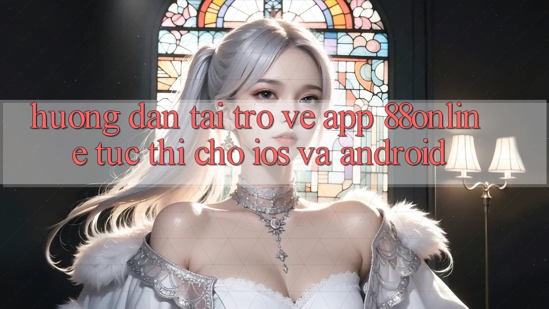 Hướng Dẫn Tải trở về App 88online Tức thì Cho iOS và Android Hướng Dẫn Tải trở về App 88online Tức thì Cho iOS và Android