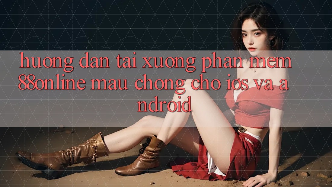 Hướng Dẫn Tải xuống Phần mềm 88online Mau Chóng Cho iOS và Android Hướng Dẫn Tải xuống Phần mềm 88online Mau Chóng Cho iOS và Android
