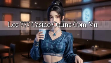 loc 777 casino online com vn