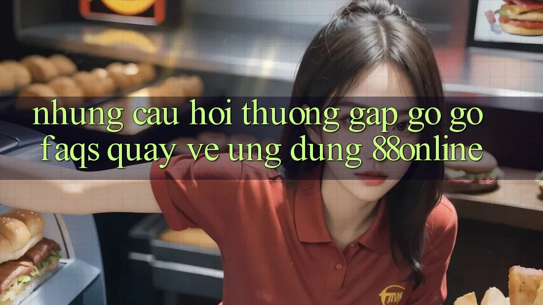 Những Câu Hỏi Thường Gặp gỡ gỡ (FAQs) Quay về Ứng Dụng 88online Những Câu Hỏi Thường Gặp gỡ gỡ (FAQs) Quay về Ứng Dụng 88online