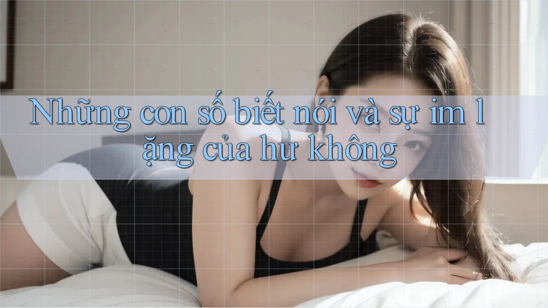 Những con số biết nói và sự im lặng của hư không Những con số biết nói và sự im lặng của hư không