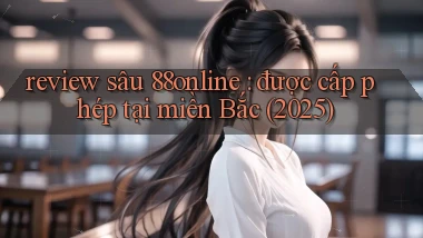 review sâu 88online được cấp phép tại miền Bắc (2025)